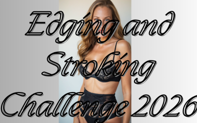 Edging and Stroking Challenge for 2026